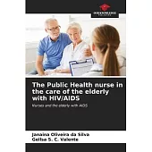 The Public Health nurse in the care of the elderly with HIV/AIDS