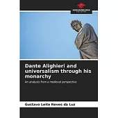 Dante Alighieri and universalism through his monarchy