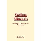 Sodium Minerals: Unearthing The Geological Treasures