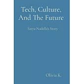 Tech, Culture, And The Future: Satya Nadella’s Story