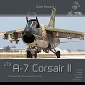 Ltv A-7 Corsair II: Flying with Air Forces Around the World