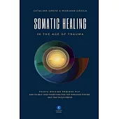 Somatic Healing in the Age of Trauma: The Points Holding ProcessTM (PHP) and 30 Self-Help Exercises for the Nervous System and Vagus Nerve