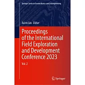 Proceedings of the International Field Exploration and Development Conference 2023: Vol. 2