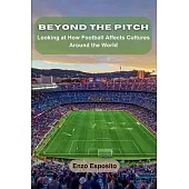Beyond the Pitch: Looking at How Football Affects Cultures Around the World
