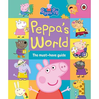 Peppa Pig: Peppa’s World: The Must-Have Guide