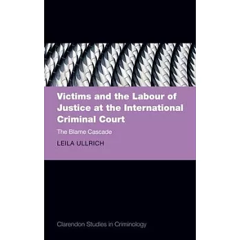Victims and the Labour of Justice at the International Criminal Court: The Blame Cascade