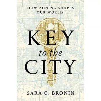 Key to the City: How Zoning Shapes Our World