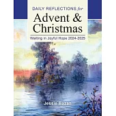 Waiting in Joyful Hope: Daily Reflections for Advent and Christmas 2024-25