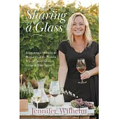 Sharing a Glass: Inspirational Memoirs & Memories of the Women Who Shaped Ontario’s Grape & Wine Industry