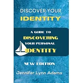 Discover Your Identity: A guide to discovering your personal identity