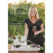 Sharing a Glass: Inspirational Memoirs & Memories of the Women Who Shaped Ontario’s Grape & Wine Industry
