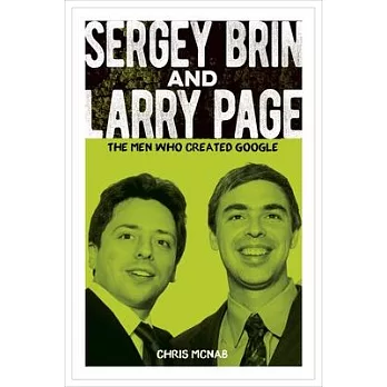 Sergey Brin and Larry Page: The Men Who Created Google