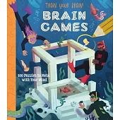 Train Your Brain! Brain Games: 100 Ingenious Puzzles for Smart Kids
