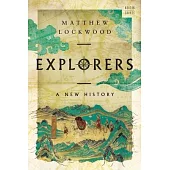 Explorers: A New History
