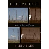 The Ghost Forest: New and Selected Poems