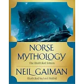 Norse Mythology: The Illustrationstrated Edition
