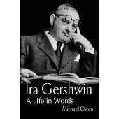 Ira Gershwin: A Life in Words