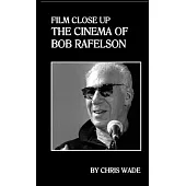 Film Close Up: The Cinema of Bob Rafelson