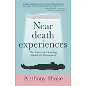 Near-Death Experiences: The Science and Sociology Behind the Phenomenon