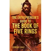 The Entrepreneur’s Guide to the Book of Five Rings