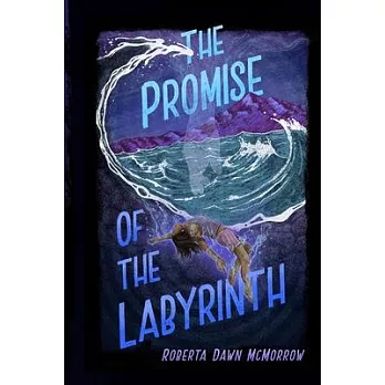 The Promise of the Labyrinth: Book Two of The Road To Remembering