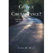 Chance or Circumstance?: A Memoir and Journey through the Struggle for Civil Rights Revised Edition