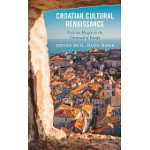 Croatian Cultural Renaissance: From the Margins to the Crossroad of Europe