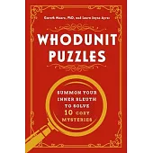 Whodunit Puzzles: Summon Your Inner Sleuth to Solve 10 Cozy Mysteries