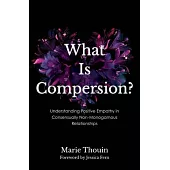 What Is Compersion?: Understanding Positive Empathy in Consensually Nonmonogamous Relationships