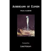 Aoibheann of Elphin: Poems I-LXXVII