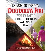 Learning from Doodoom Aki (Mother Earth) Through Children’s Land-Based Play