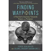 Finding Waypoints: A Warrior’s Journey Towards Peace and Purpose