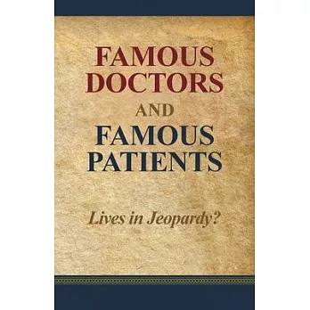 Famous Doctors and Famous Patients: Lives in Jeopardy?