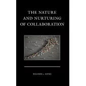 Nature and the Nurturing of Collaboration