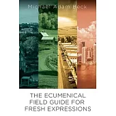 An Ecumenical Field Guide to Fresh Expressions