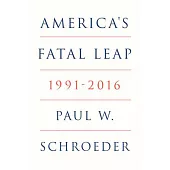 America’s Fatal Leap: 1991-2016