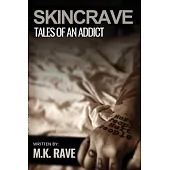 Skincrave: Tales of An Addict