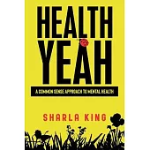 Health Yeah: A Common Sense Approach to Mental Health