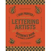 The Sign Painter and Lettering Artist’s Reference Book of Alphabets and Ornaments