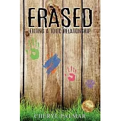 Erased: Exiting a Toxic Relationship