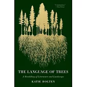 Language of Trees: A Rewilding of Literature and Landscape