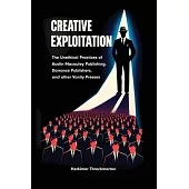 Creative Exploitation: The Unethical Practices of Austin Macauley Pulishing, Dorrance Publishers, and other Vanity Presses