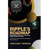 Ripple’s Roadmap: A Vision for Faster, Efficient Worldwide Financial Flows