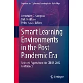 Smart Learning Environments in the Post Pandemic Era: Selected Papers from the Celda 2022 Conference