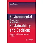 Environmental Ethics, Sustainability and Decisions: Literature Problems and Suggested Solutions