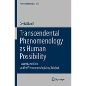 Transcendental Phenomenology as Human Possibility: Husserl and Fink on the Phenomenologizing Subject