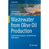 Wastewater from Olive Oil Production: Environmental Impacts, Treatment and Valorisation