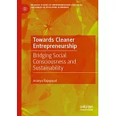 Towards Cleaner Entrepreneurship: Bridging Social Consciousness and Sustainability