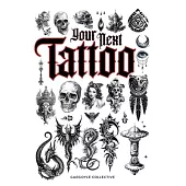 Your Next Tattoo: The Ultimate 320-page with Over 2,000 Ready-to-Use Body Art Designs to Inspire Your Next Ink. 100% Original Tattoo Des
