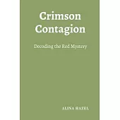 Crimson Contagion: Decoding the Red Mystery